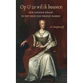 Op U zo wil ik bouwen, B. Hooghwerff
